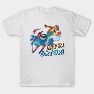 Later Gator! T-Shirt
